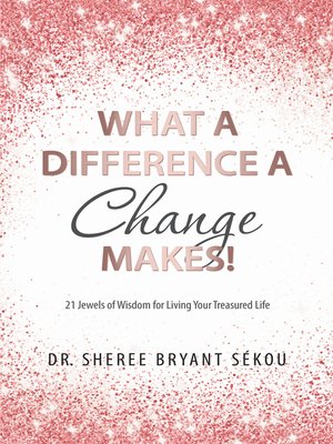 cover image of What a Difference a Change Makes!